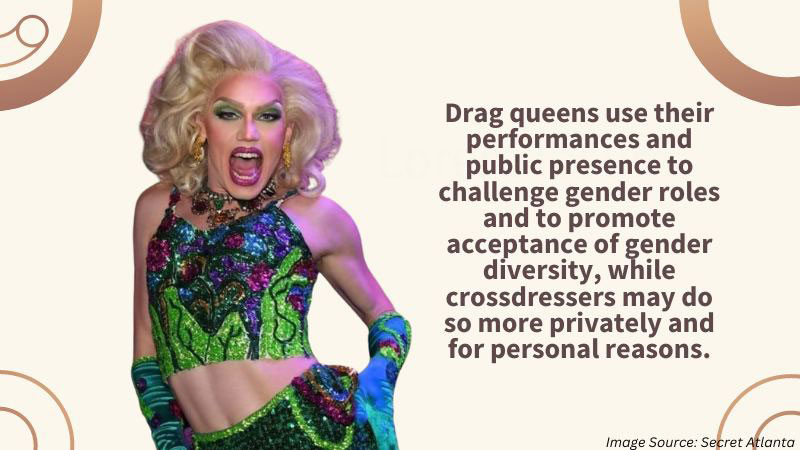 Drag Queens and Crossdressers: Understanding the Differences